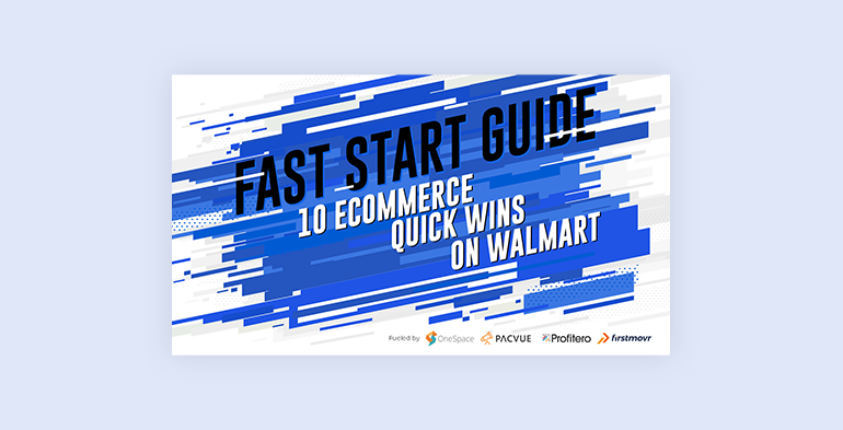 Fast Start Guide: 10 eCommerce Quick Wins on Walmart