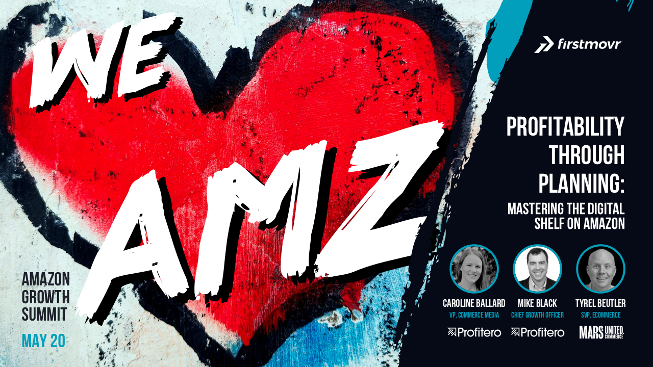 firstmovr We Heart AMZ: Profitability through Planning: Mastering the Digital Shelf on Amazon