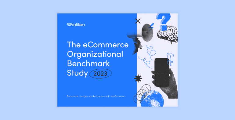 The 2023 eCommerce Organizational Benchmark Study